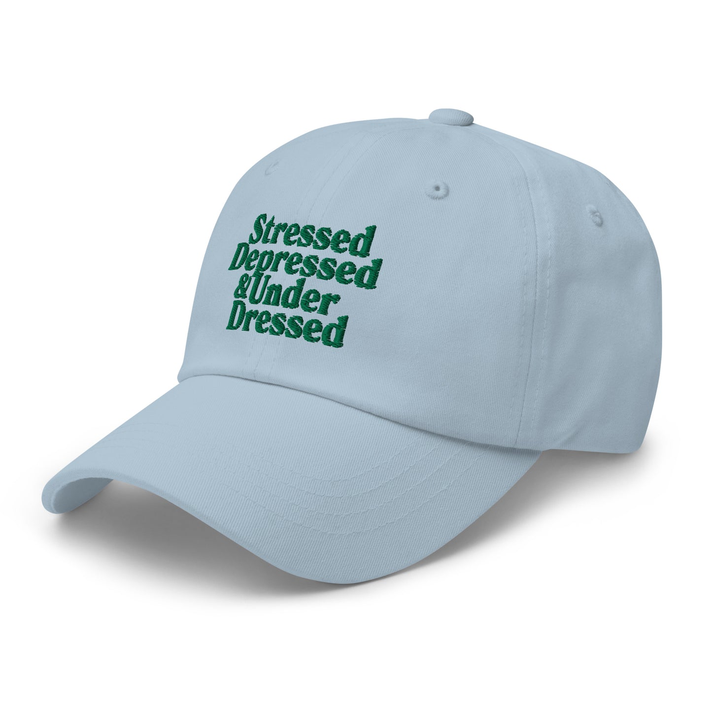 Stressed, Depressed & Underdressed Dad Hat