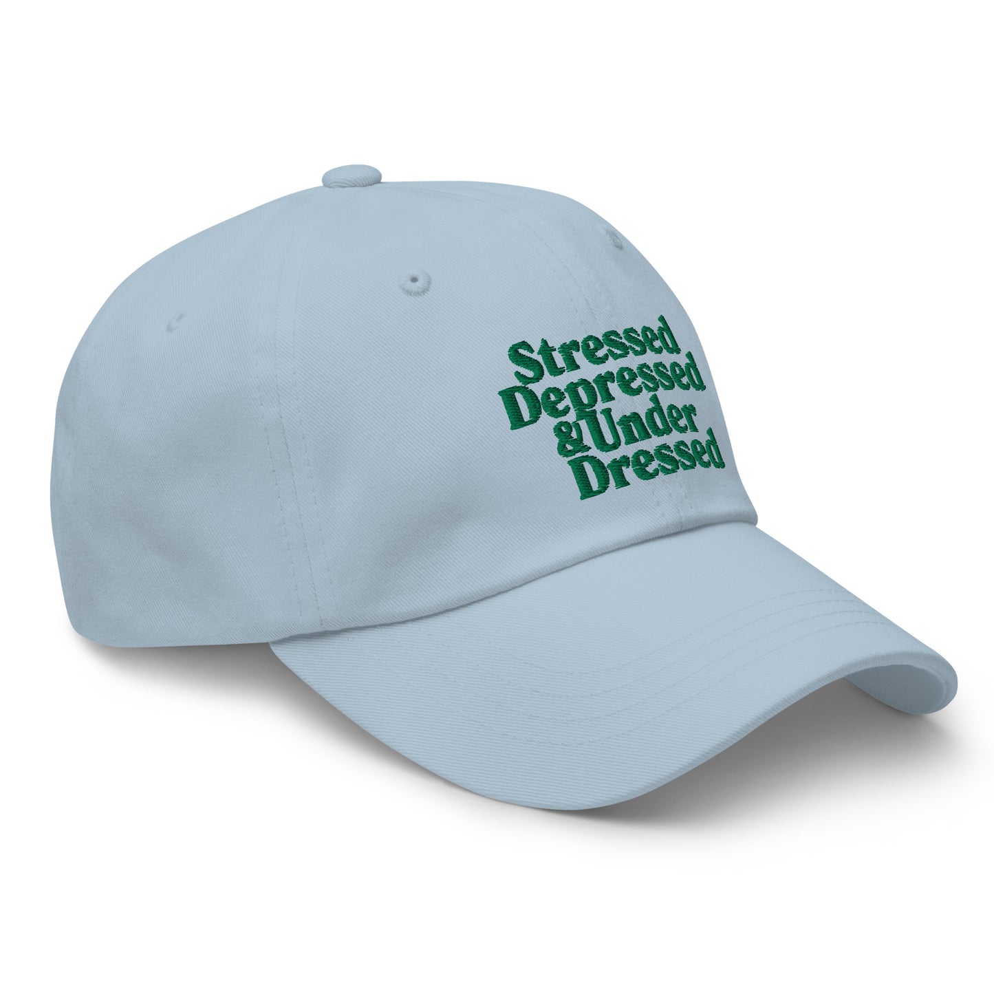 Stressed, Depressed & Underdressed Dad Hat