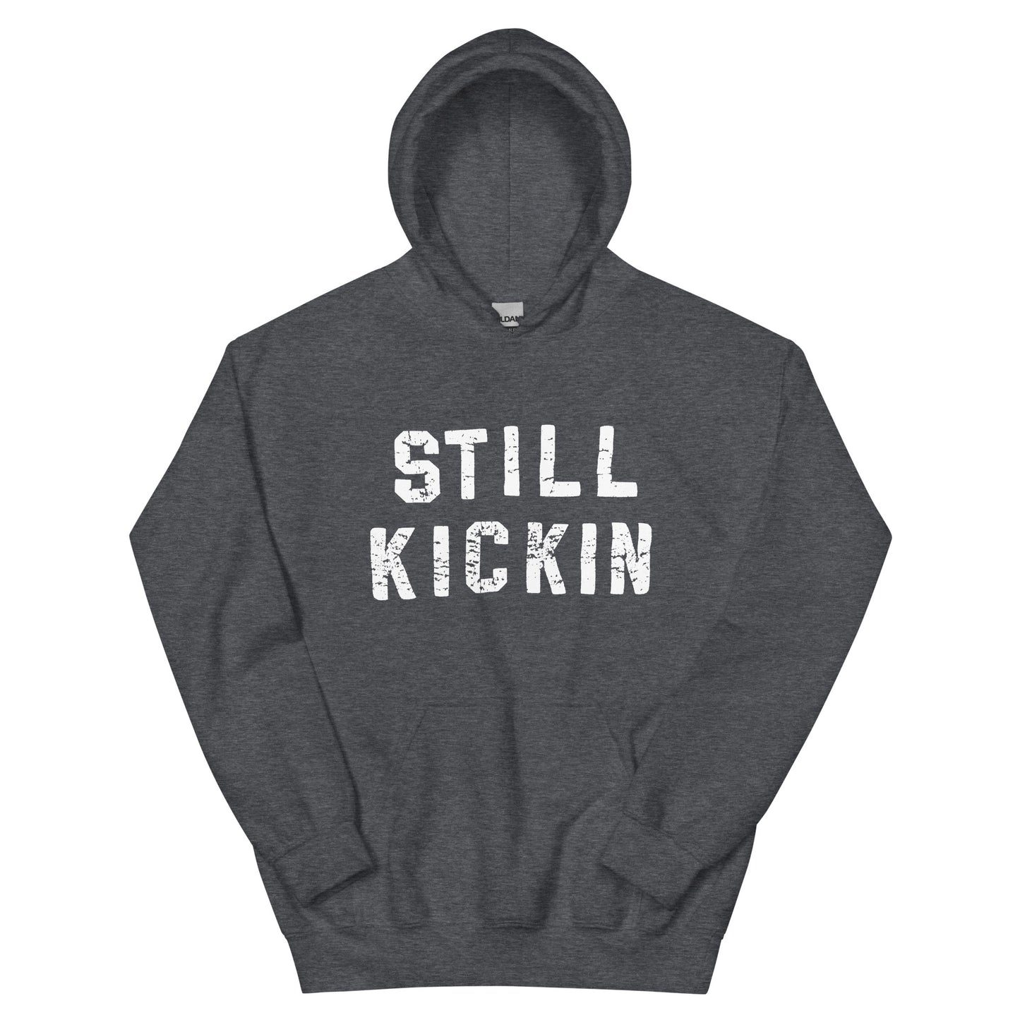 Still Kickin Hoodie -- Unisex